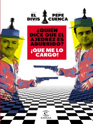 cover image of ¿Quién dice que el ajedrez es aburrido? ¡Que me lo cargo!